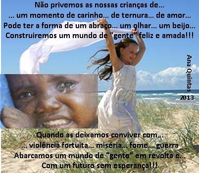 O mundo que lhe damos!!!